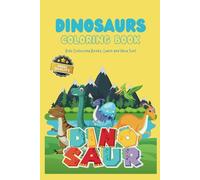 Dinosaurs Coloring Books for Kids 4-8 Years Old, Travel Back to The Jurassic Era