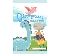 Dinosaurs Colour & Trace Book