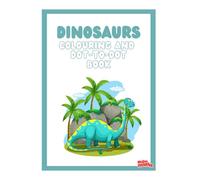 DINOSAURS: Colouring and Dot-to-Dot Book