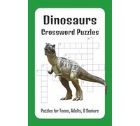 Dinosaurs Crossword Puzzles: Crossword Puzzles with Easy to Read Print about Dinosaurs, Paleontology, Prehistoric Era and More | 6x9 inches, 110 pages ... Great for Vacations, Holidays and Relaxation