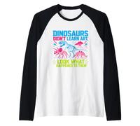 Dinosaurs Didn't Learn Art Funny Drawing Teacher Maglia con Maniche Raglan