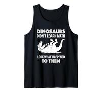 Dinosaurs Didn't Learn Math Funny Math Teacher Students Fun Canotta