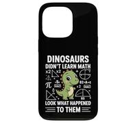 Dinosaurs Didn't Learn Math Funny Math Teacher Students Fun Custodia per iPhone 13 Pro