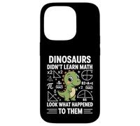 Dinosaurs Didn't Learn Math Funny Math Teacher Students Fun Custodia per iPhone 14 Pro