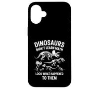 Dinosaurs Didn't Learn Math Funny Math Teacher Students Fun Custodia per iPhone 16 Plus