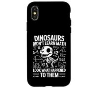 Dinosaurs Didn't Learn Math Funny Math Teacher Students Fun Custodia per iPhone X/XS