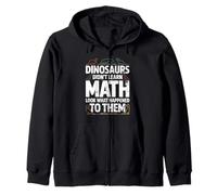 Dinosaurs Didn't Learn Math Funny Math Teacher Students Fun Felpa con Cappuccio
