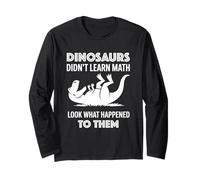 Dinosaurs Didn't Learn Math Funny Math Teacher Students Fun Maglia a Manica