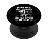 Dinosaurs Didn't Learn Math Funny Math Teacher Students Fun PopSockets PopGrip Adesivo