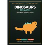 DINOSAURS / DINOSAURIOS: Coloring Book - Libro para Colorear: Libro bilingüe de actividades para niños con más de 30 páginas, datos curiosos, ... y juegos (Triásico, Jurásico y Cretácico)