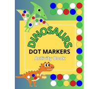 Dinosaurs Dot Markers Activity Book: Dot Coloring Book For Kids & Toddlers about dinosaurs theme