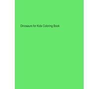 Dinosaurs for Kids Coloring Book: Dino Discovery Through Art