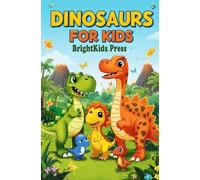 Dinosaurs for Kids: Fun Facts, Sounds, and Pictures for Toddlers and Preschoolers: Fun and Educational Dinosaur Book for Toddlers and Preschoolers Ages 2-6