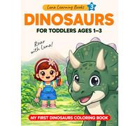 Dinosaurs for Toddlers Ages 1-3: My First Dinosaurs Coloring Book with Easy and Fun Pages for Little Learners