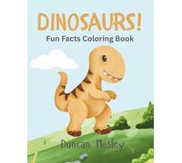 Dinosaurs!: Fun Facts Coloring Book
