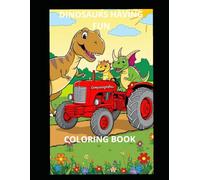 DINOSAURS HAVING FUN COLORING BOOK