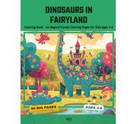 Dinosaurs in Fairyland Coloring Book: 66 Magical Forest Coloring Pages for Kids Ages 4-8
