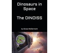 Dinosaurs In Space: The DINOISS