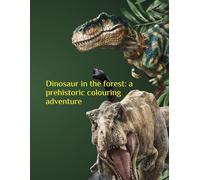 Dinosaurs in the Forest: A Prehistoric Coloring Adventure