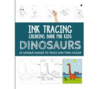 Dinosaurs Ink Tracing Coloring Book for Kids: Trace and Color Activity Book for Kids