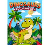 Dinosaurs Kids Coloring Book: Roar into the Prehistoric World! 38 Dino-Filled Pages to Color for Young Explorers
