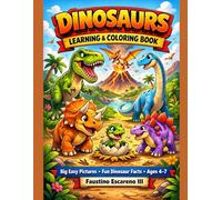 Dinosaurs Learning & Coloring Book: Big Easy Pictures + Fun Dinosaur Facts for Kids Ages 4-7