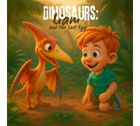 Dinosaurs: Liam and the Lost Egg: A Gentle Dinosaur Quest for Young Readers