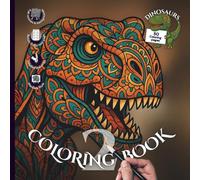 Dinosaurs - Mandala 2: 50 Unique Dinosaur Colouring Designs for Teens, Adults, and Mandala Lovers