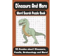 Dinosaurs & More Word Search Puzzle Book: Word Searches with Easy to Read Print about Prehistoric Creatures, Fossils, Archaeology, and More | 6x9 ... for Travel, Vacations, Relaxation, and Focus!