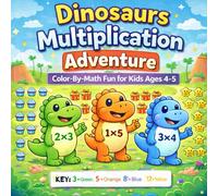 Dinosaurs Multiplication Adventure: Color-By-Math Adventures for Kids Ages 4-5