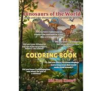 Dinosaurs of the World Coloring Book: Learn and Color Dinosaurs from Around the World