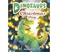 Dinosaurs on Christmas day: A Christmas Short Story Book for Kids and Toddlers