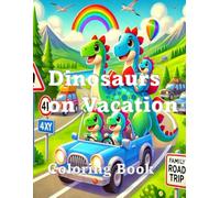 Dinosaurs on Vacation: 81 Pages for Children 6 to 12 Showing Family Fun Around the World
