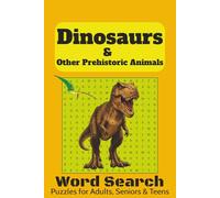 Dinosaurs & Other Prehistoric Animals Word Search Puzzle Book: Word Searches with Easy to Read Print about Dinosaurs, Prehistoric Animals, Jurassic ... … Gift for Vacations, Holidays and Free Times