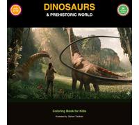 Dinosaurs & Prehistoric World Coloring Book for Kids Ages 3-12: 30 Fun Dinosaur Coloring Pages with Colored Reference | T-Rex, Triceratops, Brachiosaurus & More | Bold Easy Designs for Boys and Girls