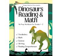 Dinosaurs Reading & Math: No-Prep Literacy, Science, and Math Workbook for Grades 1-2