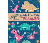 Dinosaurs Undated Monthly Planner: Pretty Dinosaur Organizer without Dates, with Contacts Pages, Goals Pages, Notes Space, and To-do List... - ... Kids, Boys, Girls 121 page (8.5 x 11 inch)
