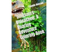"Dinosaurs Unleashed: A Roaring Adventure Coloring Book