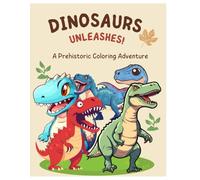 DINOSAURS UNLEASHES! A Prehistoric Coloring Adventure: Fun Activity Book for Kids & Toddlers Ages 4-10 | Coloring Pages, Drawing Prompts, Doodle Space ... BOOK (Color and design your own dinosaur!)