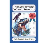 Dinosaurs Who Lived word search 50+ puzzle: Word Search Puzzle Book About: All your favorites dinosaurs : Tyrannosaurus Rex, Triceratops, ... 50+ puzzle ... Gift for Dino Lovers Alike.