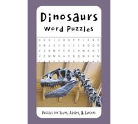 Dinosaurs Word Puzzles Book: Dinosaurs Word Puzzles with Easy to Read Print about Dinosaurs, The Prehistoric Era, Paleontology and More | 6x9 inches, ... Great for Vacations, Holidays and Relaxation