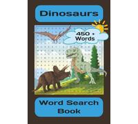 Dinosaurs Word Search Book: Word Searches with Easy to Read Print about Dinosaurs, Types of Dinosaurs, Types of Fossils and More | 6x9 inches, 110 ... ... Gifts for Vacations and Free Time.