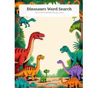Dinosaurs Word Search: Challenging Puzzles for Dinosaur Enthusiasts of All Ages