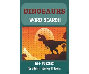 DINOSAURS word search:: Fun & Educational Big Word Search with Easy to Read Print about Dinosaurs, Prehistoric creatures | 6x9 inches,110 pages | Gift ... to Improve Spelling, and Dinosaur Knowledge