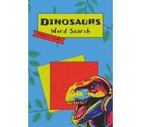 Dinosaurs Word Search Puzzle Book: 50+ Dinosaur-Themed Puzzles for Adults, Teens and Kids, Includes Dinosaurs, Creatures, Extinct Animals & More - ... | Great for Vacations, Holidays and Free Time