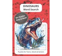 Dinosaurs Word Search Puzzle Book: 50+ Prehistoric-Themed Puzzles for Teens, Adults & Seniors | 115 Pages of Fun, Brain-Boosting Word Hunts | Perfect for Relaxation, Travel & Vacation and as a Gift