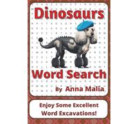 Dinosaurs Word Search Puzzle Book: Dinosaurs Word Searches with Easy to Read Print about Fossils, Giants, and Ancient Worlds | 6 x 9 inches, 111 pages ... Fossil Hunters, and Prehistoric Dreamers