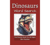 Dinosaurs Word Search Puzzle Book: Fun Word Search Puzzles with Large Print Featuring Dinosaurs, Prehistoric Creatures, Fossils and More | 6x9 Inch ... Pages | Perfect for Holidays and Leisure Time