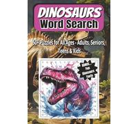 Dinosaurs Word Search Puzzle Book: Word Search with Easy to Read Print about Dinosaurs Prehistoric, Fossils and more / 6 x 9 inches, 110 pages / 50+ Puzzles…Gift for Vacations, Holidays and Free Times