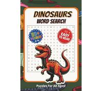 Dinosaurs Word Search Puzzle Book: Word Searches for Easy to Read Print About Dinosaurs, Prehistoric Age, and More! | 6X9 Inches, 110 Pages | 50+ ... holidays, and free time | Solutions Included